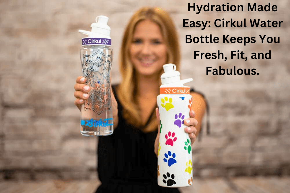 Cirkul Water Bottle: Stay Hydrated and Eco-Friendly